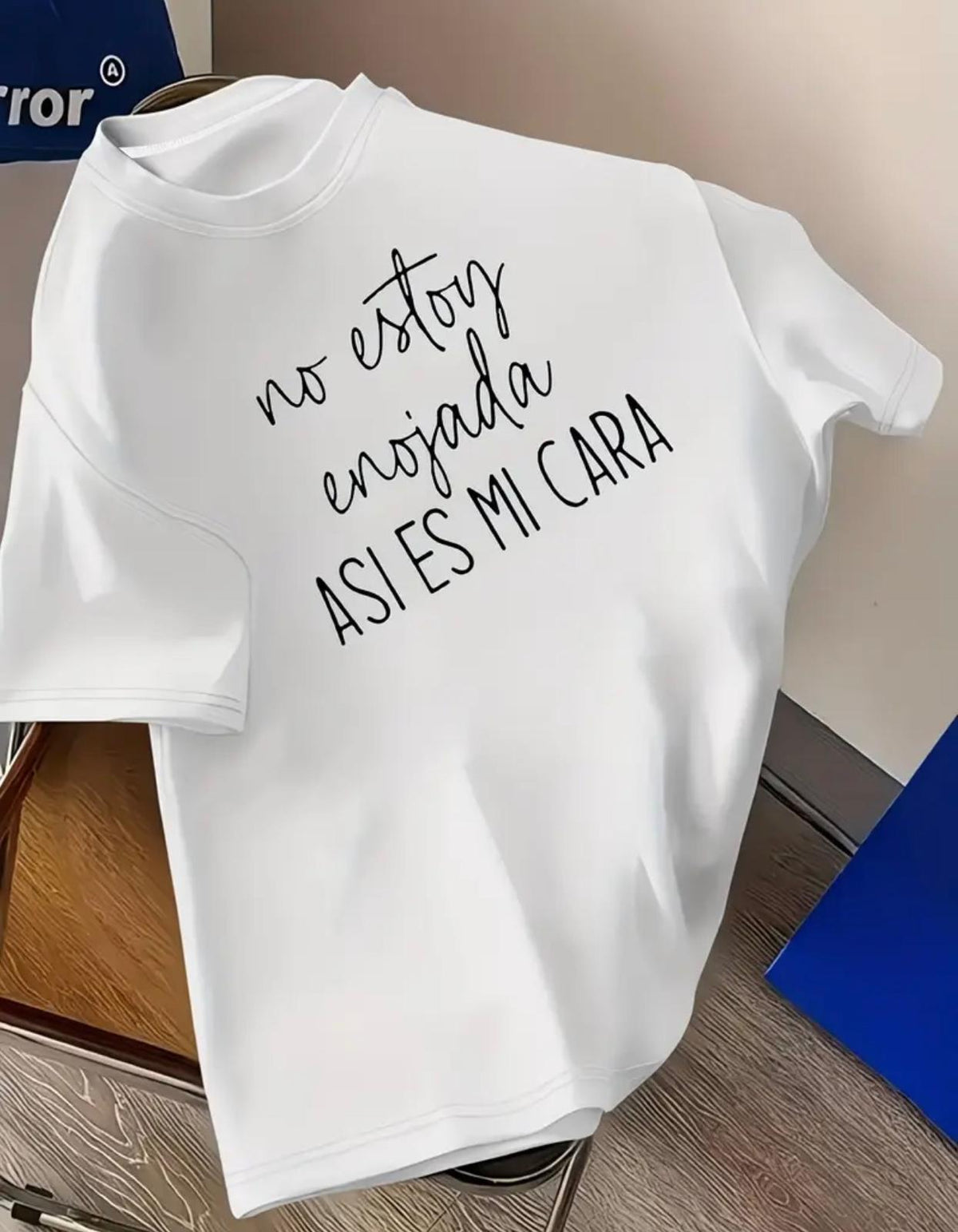 Camiseta "No Estoy Enojada, Así Es Mi Cara"